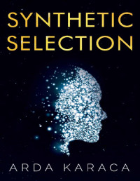 Arda Karaca — Synthetic Selection