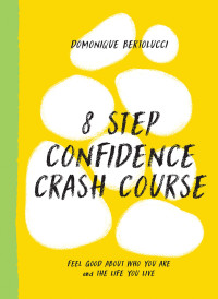 Domonique Bertolucci — 8 Step Confidence Crash Course