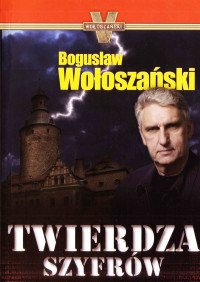 Bogusław Wołoszański — Twierdza szyfrów