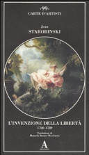 Jean Starobinski — L'invenzione della libertà, 1700-1789