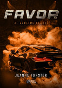 Jeanne Forster — Favor - 2. Sublime Clarté