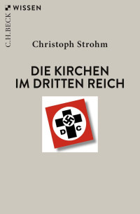 Strohm, Christoph — Die Kirchen im Dritten Reich