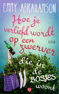 Emmy Abrahamson [Abrahamson, Emmy] — Hoe je verliefd wordt op een zwerver die in de bosjes woont