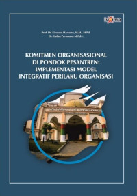 Siswoyo Haryono, Halim Purnomo — Komitmen Organisasional di Pondok Pesantren: Implementasi Model Integratif Perilaku Organisasi