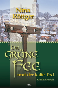 Nina Röttger — Die grüne Fee und der kalte Tod