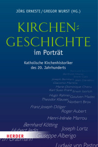 Jörg Ernesti/Gregor Wurst (Hg.) — Kirchengeschichte im Porträt