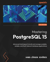 H-J S — Mastering PostgreSQL 15 - Fifth Edition