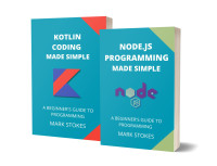 STOKES, MARK — Node.js and Kotlin Programming Made Simple: A Beginner's Guide to Programming - 2 Books in 1