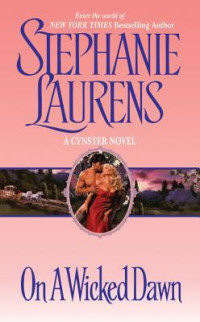 Laurens, Stephanie — [Cynster Series 09] • On a Wicked Dawn