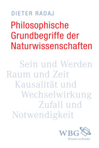 Radaj, Dieter — Philosophische Grundbegriffe der Naturwissenschaften