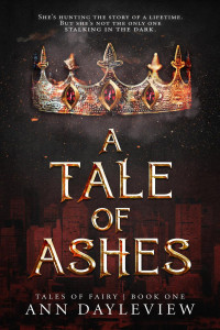 Ann Dayleview — A Tale of Ashes (Tales of Fairy, #1)