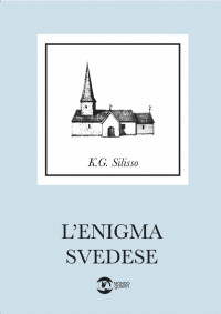 K. G. Silisso — L'enigma svedese