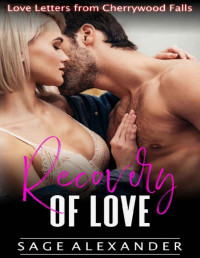 Sage Alexander — Recovery of Love (Love Letters from Cherrywood Falls Book 5)