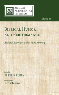 Peter S. Perry; — Biblical Humor and Performance