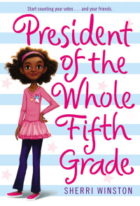 Sherri Winston — President of the Whole Fifth Grade