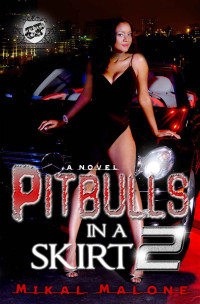 Mikal Malone — Pitbulls In A Skirt 2 (The Cartel Publications Presents)