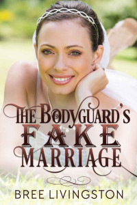 Bree Livingston — The Bodyguard's Fake Marriage