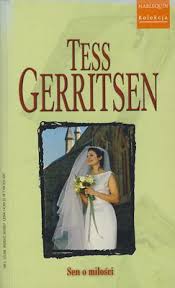 Tess Gerritsen — Sen o miłości