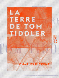 Charles Dickens — La Terre de Tom Tiddler