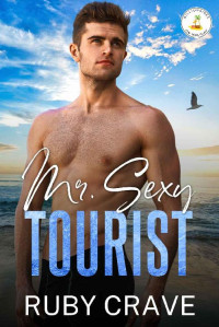 Ruby Crave — Mr. Sexy Tourist (Billionaires on Holiday Book 1)