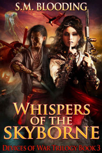 S.M. Blooding — Whispers of the Skyborne (Devices of War Book 3)