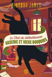 Miranda James — Arsenic et vieux bouquins (Le Chat du bibliothécaire 6)