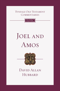 David Allan Hubbard — Joel and Amos