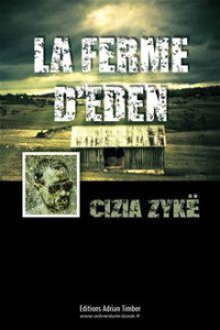 Zykë, Cizia — La frme d'Eden