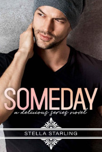Stella Starling — Someday (The Delicious Series Book 1)
