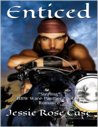 Jessie Rose Case — Enticed: *Sizzling* BBW Ware-Panther Fantasy Romance (BBW Romance Book 1)