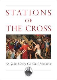 John Henry Newman; — Stations of the Cross