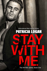 Patricia Logan & Patricia Logan — Stay with Me (The WITSEC series Book 1)