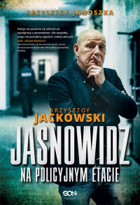 Krzysztof Jackowski Krzysztof Janoszka — Jasnowidz na policyjnym etacie