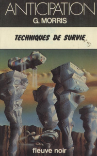 Gilles Morris — Trilogie de la Nappe Verte 1 - Techniques de survie