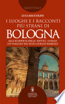 Luca Baccolini — I luoghi e i racconti più strani di Bologna