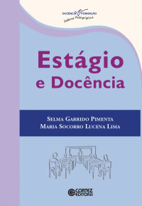 Maria Socorro Lucena Lima; Selma Garrido Pimenta; — Estágio e docência