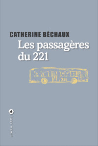 Béchaux, Catherine — Les passagères du 221