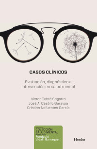 Victor Cabré SEGARRA — Casos Clínicos: Evaluación, Diagnóstico E Intervención en Salud Mental