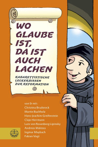 Ingmar Maybach, Christina Brudereck, Lutz von Rosenberg Lipinsky, Martin Buchholz, Andreas Malessa, Clajo Herrmann, Hans-Joachim Greifenstein, Fabian Vogt — Wo Glaube ist, da ist auch Lachen