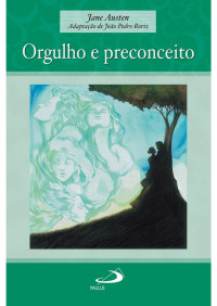 Jane Austen - Adaptação de João Pedro Roriz [Austen - Adaptação de João Pedro Roriz, Jane] — Orgulho e preconceito (Encontro com os clássicos)