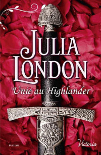 Julia London — Unie au Highlander