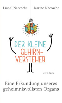 Lionel Naccache;Karine Naccache; — Der kleine Gehirnversteher