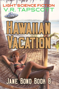 V.R. Tapscott — Jane Bond Book 8: Hawaiian Vacation: Humorous Science Fiction