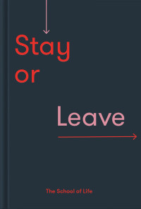 The School Of Life — Stay or Leave