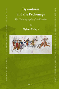 Mykola Melnyk — Byzantium and the Pechenegs: The Historiography of the Problem