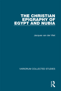 Jacques van der Vliet — The Christian Epigraphy of Egypt and Nubia