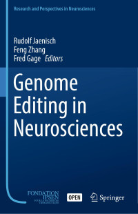 Rudolf Jaenisch & Feng Zhang & Fred Gage — Genome Editing in Neurosciences