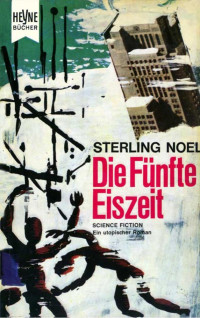 Sterling Noel — Sterling Noel - Die fünfte Eiszeit