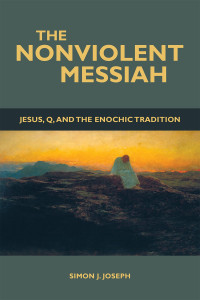 Joseph, Simon J. — The Nonviolent Messiah