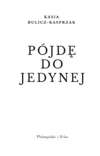 xxx — Pójdę do jedynej